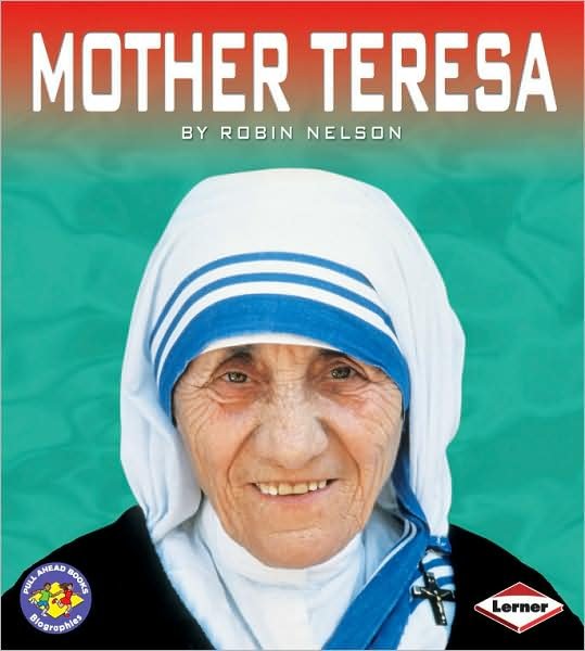 Cover for Robin Nelson · Mother Teresa: A Life of Caring Pull-Ahead Biographies (Paperback Book) (2009)