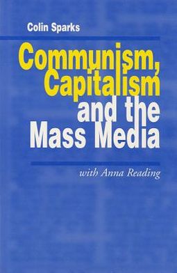 Cover for Colin Sparks · Communism, Capitalism and the Mass Media - Media Culture &amp; Society Series (Paperback Book) (1997)