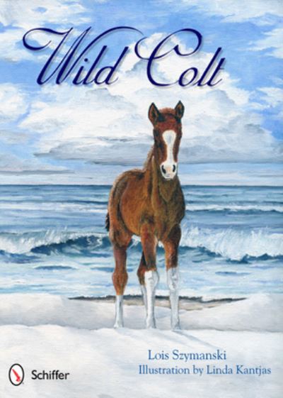 Cover for Lois Szymanski · Wild Colt (Hardcover Book) (2012)