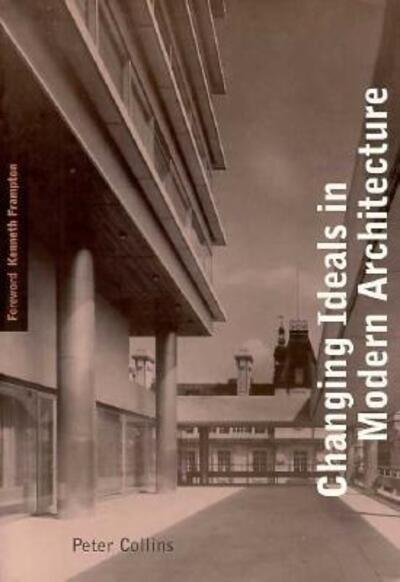 Cover for Peter Collins · Changing Ideals in Modern Architecture, 1750-1950: Second Edition (Paperback Book) (1998)