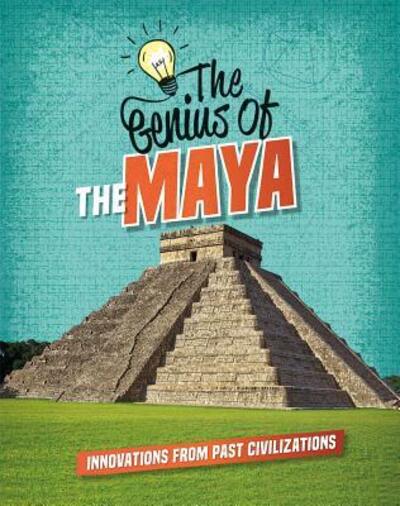 Cover for Izzi Howell · The Genius of the Maya (Hardcover Book) (2019)