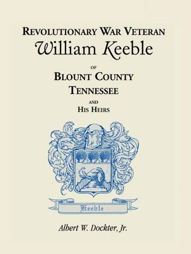Cover for Albert W. Dockter · Revolutionary War Veteran William Keeble of Blount County, Tennessee and His Heirs (Paperback Book) (2009)