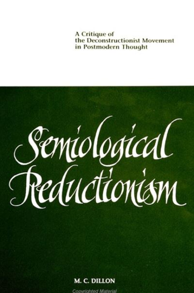 Semiological reductionism - M. C. Dillon - Książki - State University of New York Press - 9780791423752 - 1 lipca 1995