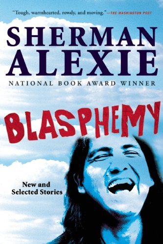 Cover for Sherman Alexie · Blasphemy: New and Selected Stories (Pocketbok) (2013)