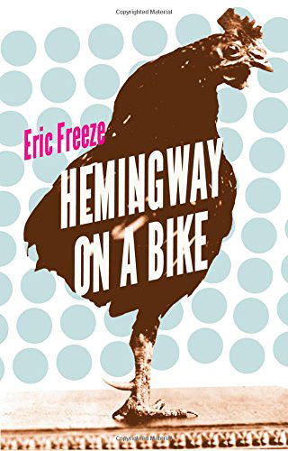 Hemingway on a Bike - Eric Freeze - Książki - University of Nebraska Press - 9780803249752 - 1 października 2014