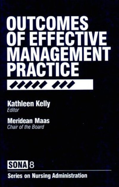 Cover for Kathleen Kelly · Outcomes of Effective Management Practice - Series on Nursing Administration (Hardcover Book) (1996)