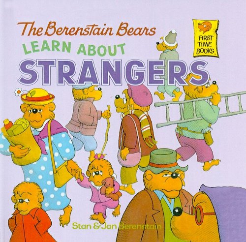 Cover for Jan Berenstain · The Berenstain Bears Learn About Strangers (Berenstain Bears First Time Books (Prebound)) (Hardcover Book) (1985)