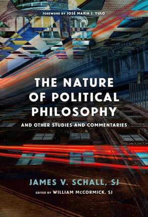 Cover for James V. Schall · The Nature of Political Philosophy: And Other Studies and Commentaries (Paperback Book) (2022)