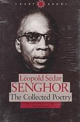 Cover for Leopold Sedar Senghor · Leopold Sedar Senghor: The Collected Poetry - CARAF Books: Caribbean and African Literature Translated from French (Hardcover Book) (1991)