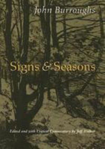 Signs and Seasons: John Burroughs - John Burroughs - Książki - Syracuse University Press - 9780815608752 - 29 maja 2006