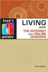 Cover for Corey Sandler · Living with the Internet and Online Dangers (Paperback Book) (2010)