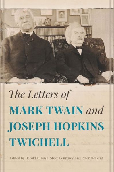Cover for Harold K. Bush · The Letters of Mark Twain and Joseph Hopkins Twichell (Hardcover Book) (2017)