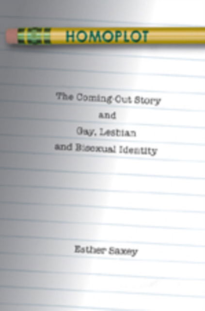 Cover for Esther Saxey · Homoplot: The Coming-Out Story and Gay, Lesbian and Bisexual Identity - Gender, Sexuality, and Culture (Paperback Book) [New edition] (2008)