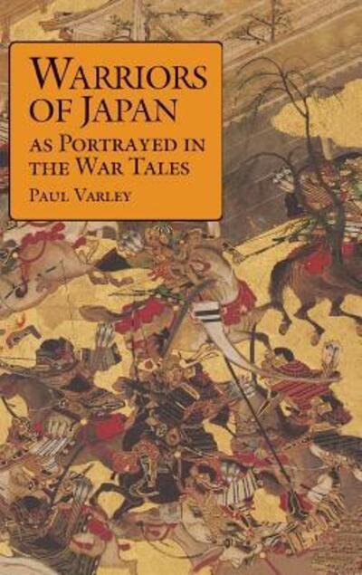 Warriors of Japan as portrayed in the war tales - H. Paul Varley - Boeken - University of Hawaii Press - 9780824815752 - 1 juli 1994