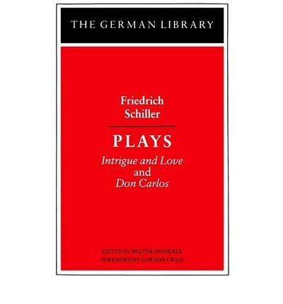 Cover for Friedrich Schiller · Plays: Friedrich Schiller: Intrigue and Love and Don Carlos - German Library (Taschenbuch) (1984)