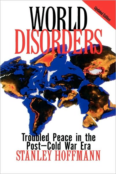 Cover for Stanley Hoffmann · World Disorders: Troubled Peace in the Post-Cold War Era (Paperback Book) (2000)