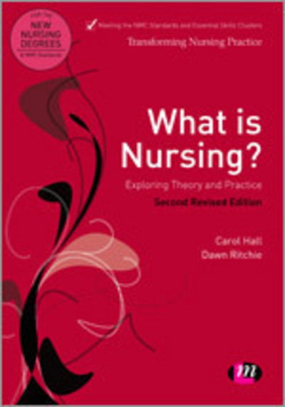 Cover for Carol Hall · What is Nursing? Exploring Theory and Practice: Exploring Theory and Practice - Transforming Nursing Practice Series (Taschenbuch) [3 Revised edition] (2013)