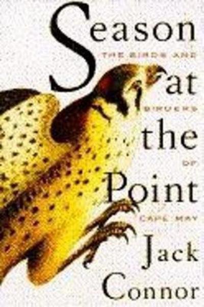 Season at the Point: The Birds and Birders of Cape May - Thomas Connor - Libros - Avalon Travel Publishing - 9780871134752 - 21 de enero de 1994