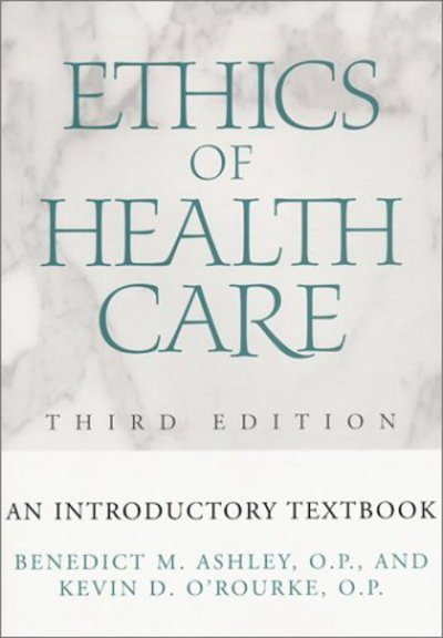 Cover for Benedict M. Ashley · Ethics of Health Care: An Introductory Textbook, Third Edition (Paperback Book) [Third edition] (2002)