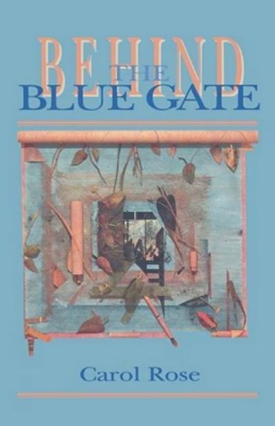 Cover for Carol Rose · Behind the Blue Gate (Paperback Book) (1997)