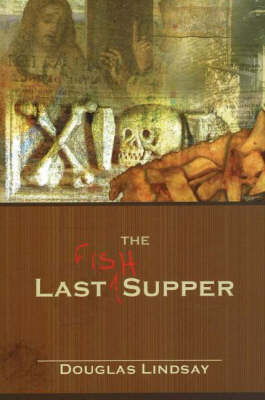 Last Fish Supper - Douglas Lindsay - Książki - Long Midnight Publishing - 9780954138752 - 27 lipca 2006