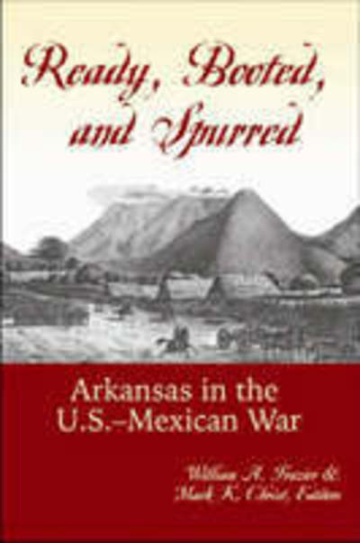 Cover for William a Frazier · Ready, Booted, and Spurred: Arkansas in the U.S.-Mexican War (Paperback Book) (2010)