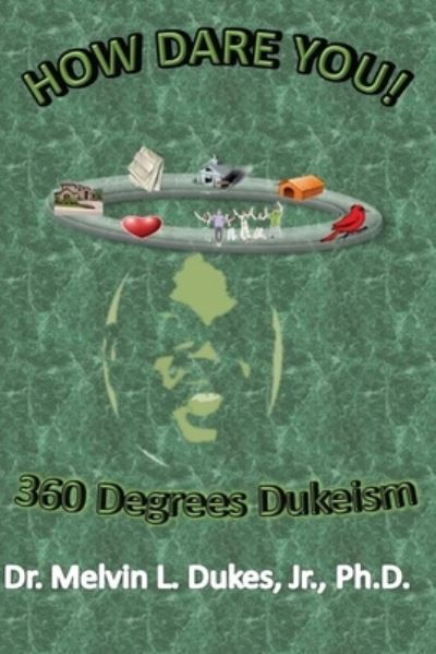 Cover for Jr Melvin L Dukes · How Dare You - 360 Degrees Dukeism (Paperback Book) (2013)