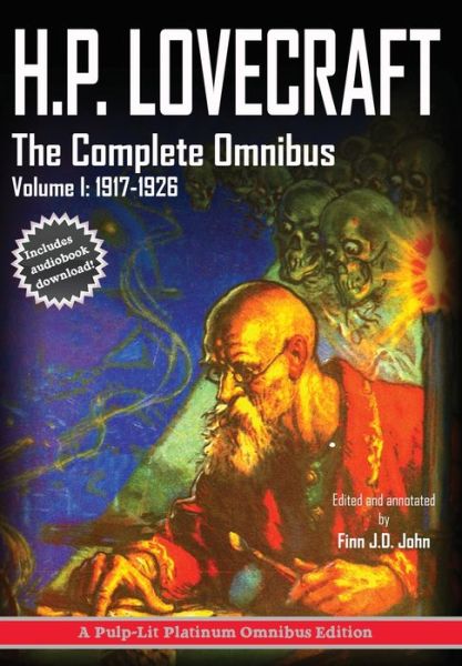 H.P. Lovecraft, The Complete Omnibus Collection, Volume I :  1917-1926 - H. P. Lovecraft - Books - Pulp-Lit Productions - 9780986409752 - January 15, 2016