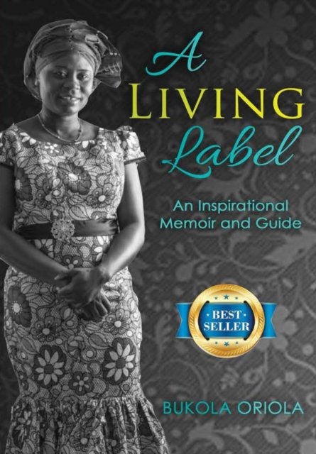 Cover for Bukola Oriola · A Living Label (Hardcover Book) (2016)