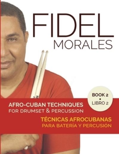Cover for Fidel Morales · Afro-Cuban Techniques for Drumset &amp; Percussion - Vol. 2 (Paperback Bog) (2017)
