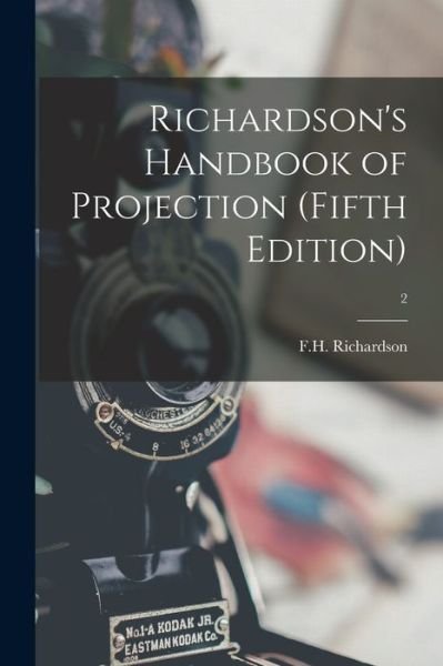 Cover for F H Richardson · Richardson's Handbook of Projection (fifth Edition); 2 (Pocketbok) (2021)