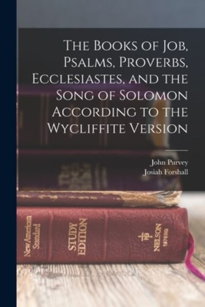 Cover for John Purvey · Books of Job, Psalms, Proverbs, Ecclesiastes, and the Song of Solomon According to the Wycliffite Version (Book) (2022)