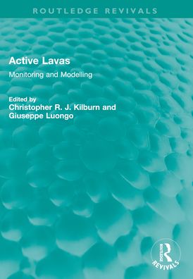 Active Lavas: Monitoring and Modelling - Routledge Revivals (Paperback Book) (2024)