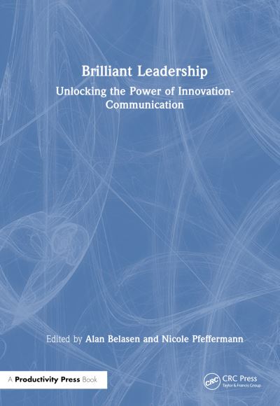 Brilliant Leadership: Unlocking the Power of Innovation-Communication (Paperback Book) (2024)