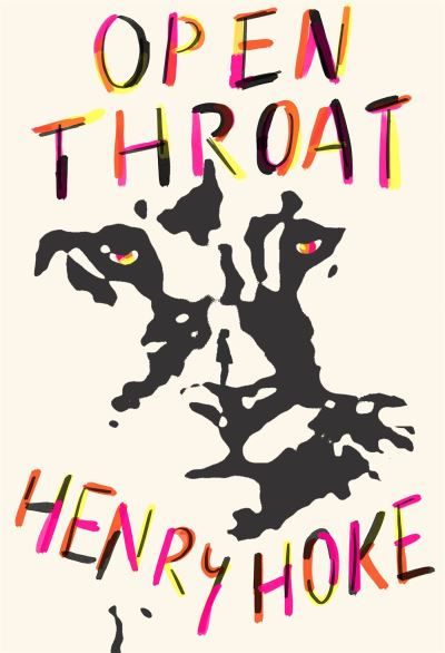 Cover for Henry Hoke · Open Throat (Hardcover bog) (2023)