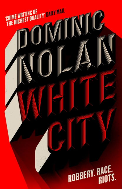 Dominic Nolan · White City: a stunning and unforgettable historical crime novel (Hardcover Book) (2024)