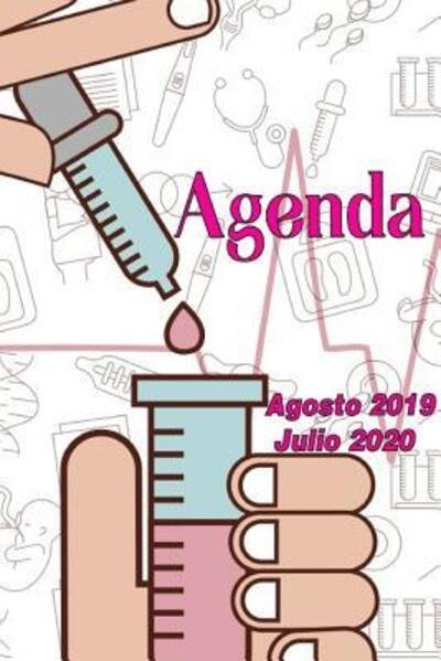 Cover for Casa Poblana Journals · Agenda Agosto 2019 - Julio 2020 : Tema Enfermeria Medicina Agenda Mensual y Semanal + Organizador I Agosto 2019 a Julio 2020 6 x 9 in (Paperback Book) (2019)