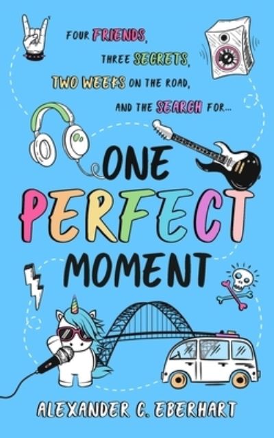 Cover for Alexander C. Eberhart · One Perfect Moment (Book) (2022)
