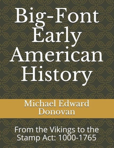 Cover for Michael Edward Donovan · Big-Font Early American History (Paperback Book) (2019)