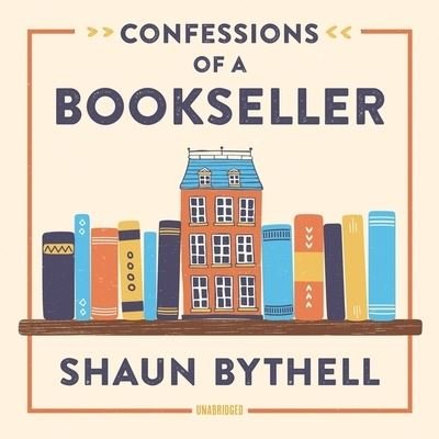 Cover for Shaun Bythell · Confessions of a Bookseller (CD) (2020)