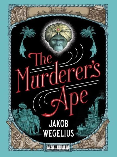 Cover for Jakob Wegelius · The Murderer's Ape (Hardcover Book) (2017)