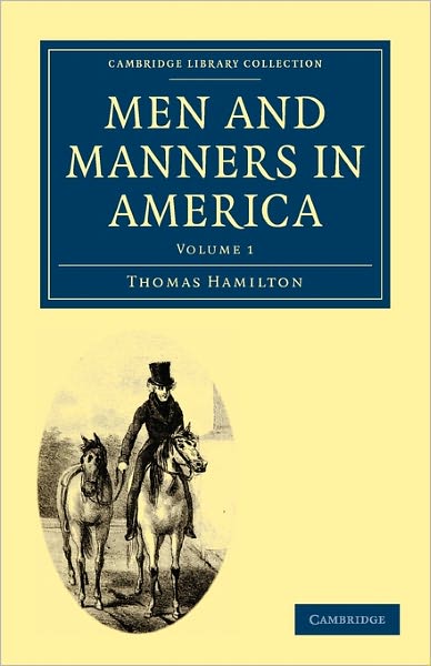 Men and Manners in America - Men and Manners in America 2 Volume Paperback Set - Thomas Hamilton - Books - Cambridge University Press - 9781108002752 - August 13, 2009