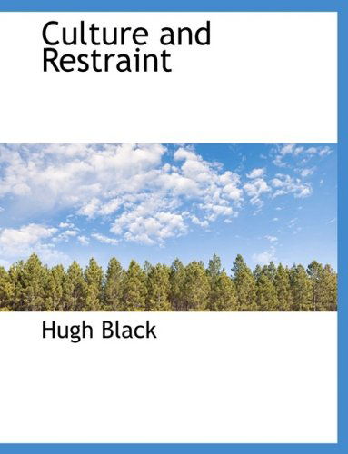 Cover for Hugh B. Black · Culture and Restraint (Hardcover Book) (2009)