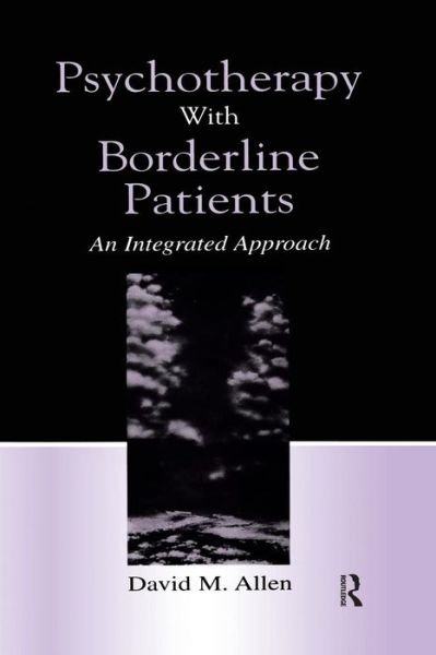 David M. Allen · Psychotherapy With Borderline Patients: An Integrated Approach (Taschenbuch) (2014)