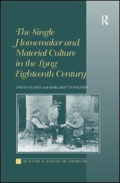 Cover for David Hussey · The Single Homemaker and Material Culture in the Long Eighteenth Century (Paperback Book) (2016)