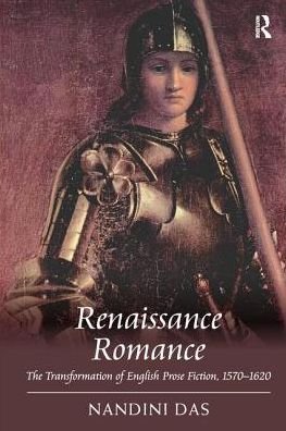 Cover for Nandini Das · Renaissance Romance: The Transformation of English Prose Fiction, 1570–1620 (Paperback Book) (2016)