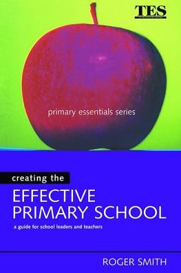 Cover for Roger Smith · Creating the Effective Primary School (Hardcover Book) (2017)