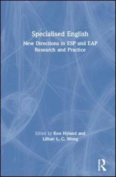 Cover for Hyland Ken · Specialised English: New Directions in ESP and EAP Research and Practice (Gebundenes Buch) (2019)