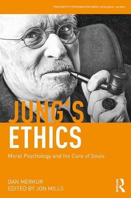 Cover for Dan Merkur · Jung's Ethics: Moral Psychology and his Cure of Souls - Philosophy and Psychoanalysis (Paperback Book) (2017)