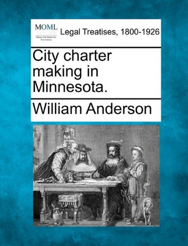 Cover for William Anderson · City Charter Making in Minnesota. (Taschenbuch) (2010)